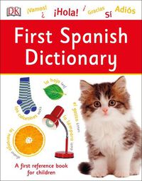 Cover image for First Spanish Dictionary: A First Reference Book for Children