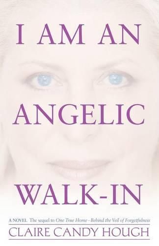 Cover image for I Am an Angelic Walk-In: The Autobiography of Angel Ariel