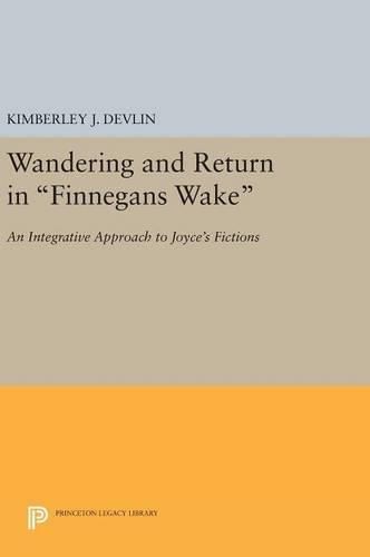 Cover image for Wandering and Return in Finnegans Wake: An Integrative Approach to Joyce's Fictions