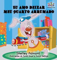 Cover image for Eu amo deixar meu quarto arrumado: I Love to Keep My Room Clean -Portuguese edition