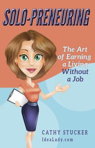 Cover image for Solo-preneuring: The Art of Earning a Living Without a Job