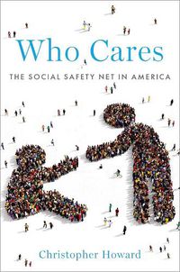 Cover image for Who Cares: The Social Safety Net in America