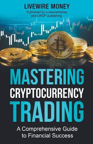 Cover image for Mastering Cryptocurrency Trading