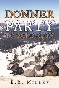 Cover image for Donner Party To Gold Rush