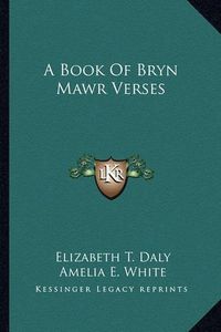 Cover image for A Book of Bryn Mawr Verses