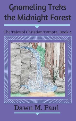 Cover image for Gnomeling Treks the Midnight Forest: The Tales of Christian Tompta, Book 4