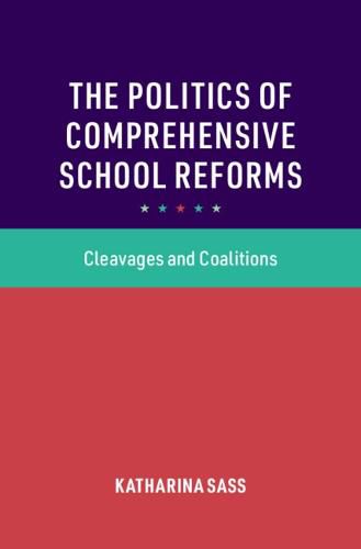 Cover image for The Politics of Comprehensive School Reforms: Cleavages and Coalitions