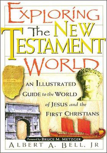 Cover image for Exploring the New Testament World: An Illustrated Guide to the World of Jesus and the First Christians