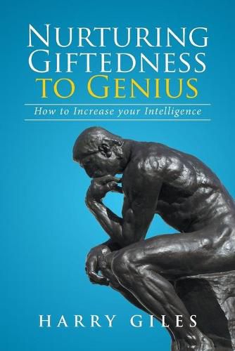 Cover image for Nurturing Giftedness to Genius: How to Increase Your Intelligence