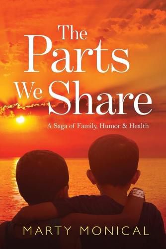 Cover image for The Parts We Share: A Saga of Family, Humor & Health