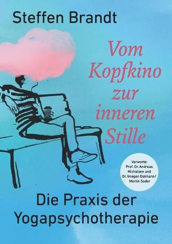 Cover image for Vom Kopfkino zur inneren Stille: Die Praxis der Yogapsychotherapie