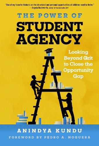 Cover image for The Power of Student Agency: Looking Beyond Grit to Close the Opportunity Gap