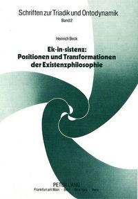 Cover image for Ek-In-Sistenz: Positionen Und Transformationen Der Existenzphilosophie: Einfuehrung in Die Dynamik Existentiellen Denkens