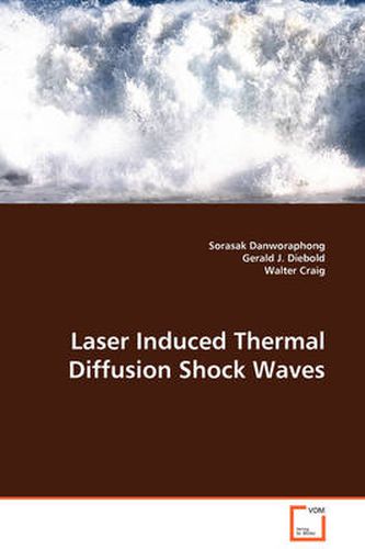 Cover image for Laser Induced Thermal Diffusion Shock Waves