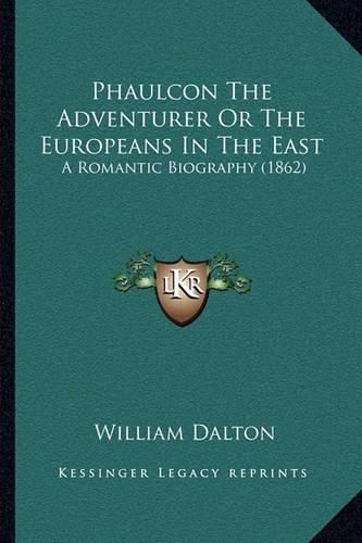 Phaulcon the Adventurer or the Europeans in the East: A Romantic Biography (1862)