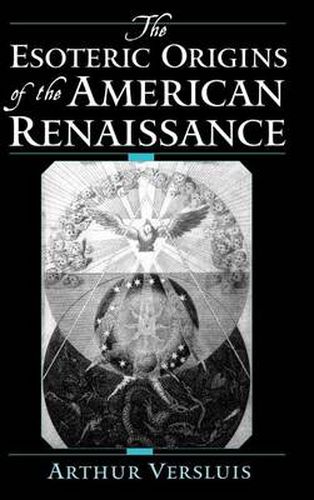 Cover image for The Esoteric Origins of the American Renaissance