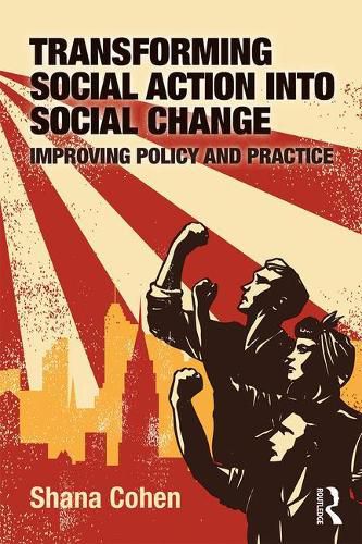 Cover image for Transforming Social Action into Social Change: Improving Policy and Practice