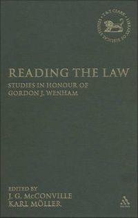 Cover image for Reading the Law: Studies in Honour of Gordon J. Wenham