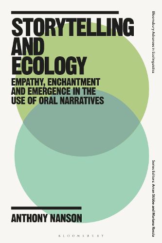 Cover image for Storytelling and Ecology: Empathy, Enchantment and Emergence in the Use of Oral Narratives