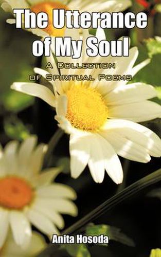 Cover image for The Utterance of My Soul A Collection of Spiritual Poems