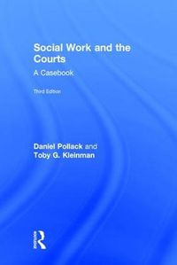 Cover image for Social Work and the Courts: A Casebook