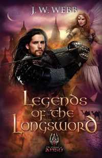 Cover image for Legends of the Longsword: A Legends of Ansu fantasy