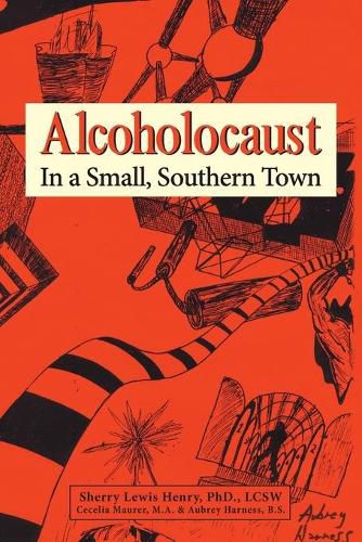 Cover image for Alcoholocaust: In a Small, Southern Town