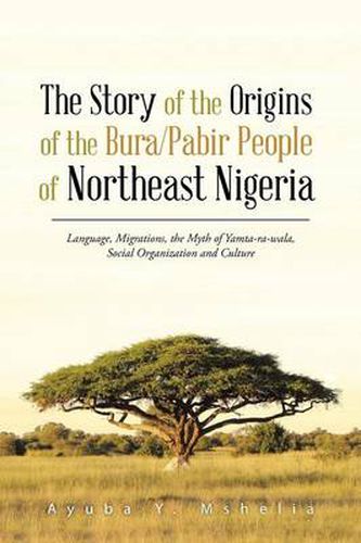 Cover image for The Story of the Origins of the Bura/Pabir People of Northeast Nigeria