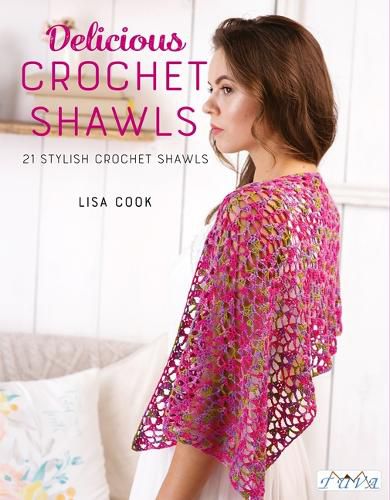 Cover image for Delicious Crochet Shawls: 21 Stylish Crochet Shawls