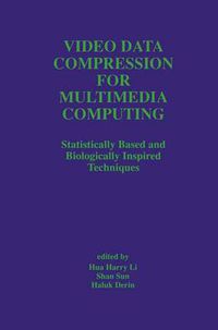 Cover image for Video Data Compression for Multimedia Computing: Statistically Based and Biologically Inspired Techniques