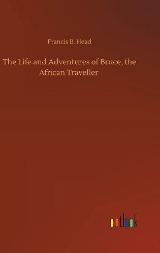 Cover image for The Life and Adventures of Bruce, the African Traveller