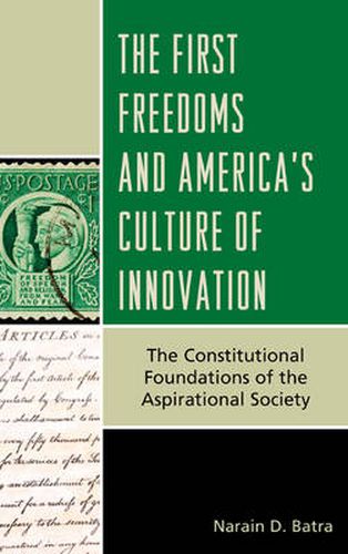 Cover image for The First Freedoms and America's Culture of Innovation: The Constitutional Foundations of the Aspirational Society