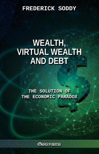 Cover image for Wealth, Virtual Wealth and Debt: The Solution of the Economic Paradox