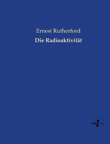 Cover image for Die Radioaktivitat
