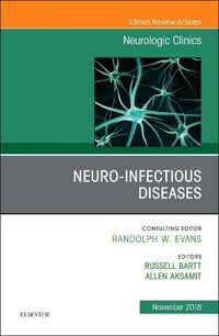 Cover image for Neuro-Infectious Diseases, An Issue of Neurologic Clinics