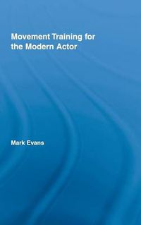 Cover image for Movement Training for the Modern Actor