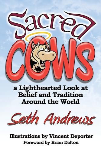 Cover image for Sacred Cows: A Lighthearted Look at Belief and Tradition Around the World