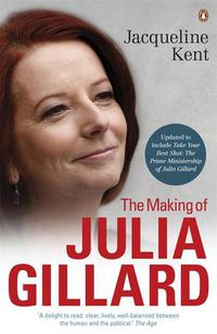 Cover image for The Making of Julia Gillard