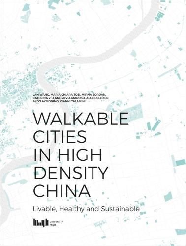 Cover image for Walkable Cities in High Density China: Livable, Healthy and Sustainable