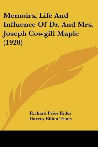 Memoirs, Life and Influence of Dr. and Mrs. Joseph Cowgill Maple (1920)