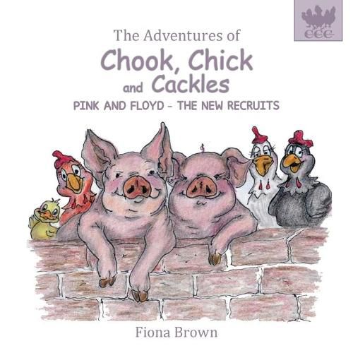 Cover image for The Adventures of Chook Chick & Cackles: Pink & Floyd - The New Recruits