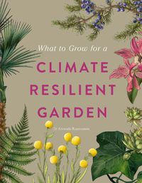 Cover image for What to Grow for a Climate Resilient Garden