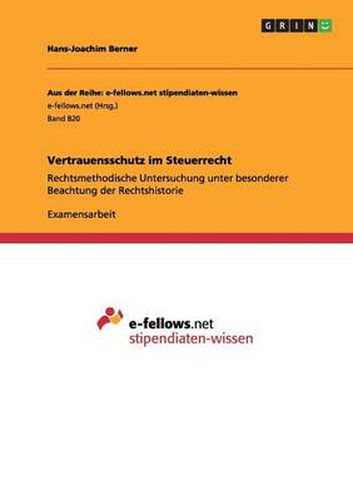 Cover image for Vertrauensschutz im Steuerrecht: Rechtsmethodische Untersuchung unter besonderer Beachtung der Rechtshistorie