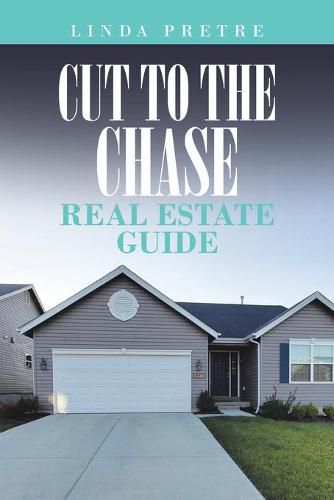 Cover image for Cut to the Chase Real Estate Guide