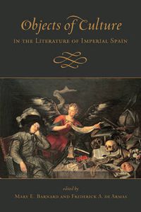 Cover image for Objects of Culture in the Literature of Imperial Spain