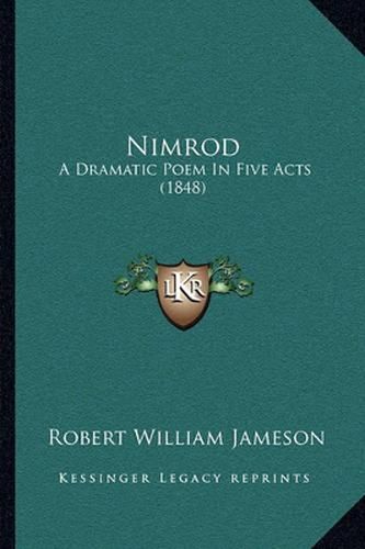 Nimrod: A Dramatic Poem in Five Acts (1848)