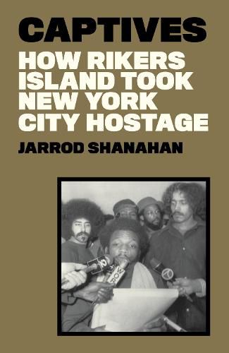 Cover image for Captives: How Rikers Island Took New York City Hostage