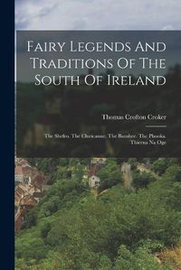 Cover image for Fairy Legends And Traditions Of The South Of Ireland