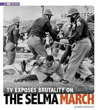 Cover image for TV Exposes Brutality on the Selma March
