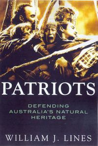 Cover image for Patriots: Defending Australia's Natural Heritage 1946-2004